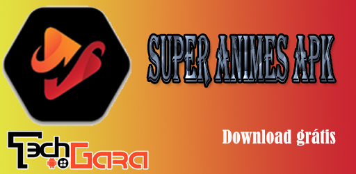 Super Animes APK (Android App) - Baixar Grátis